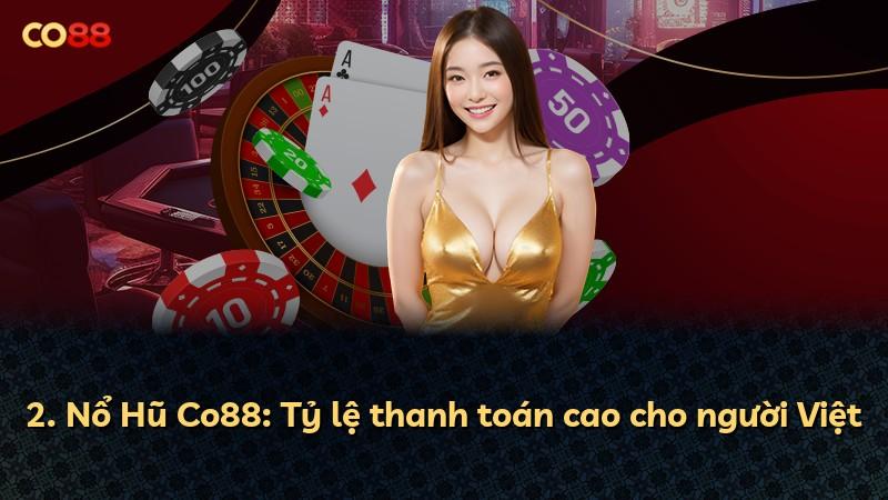 2. Nổ Hũ Co88: Tỷ lệ thanh toán cao cho người Việt