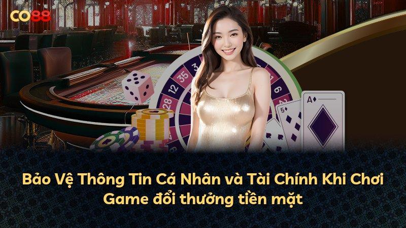 Bảo Vệ Thông Tin Cá Nhân và Tài Chính Khi Chơi Game đổi thưởng tiền mặt