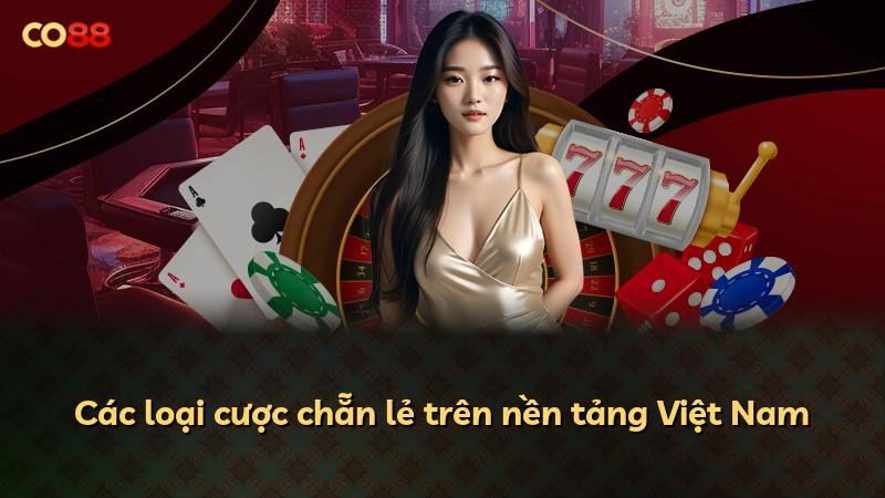Các loại cược chẵn lẻ trên nền tảng Việt Nam