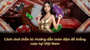 Cách chơi chẵn lẻ: Hướng dẫn toàn diện để thắng cược tại Việt Nam