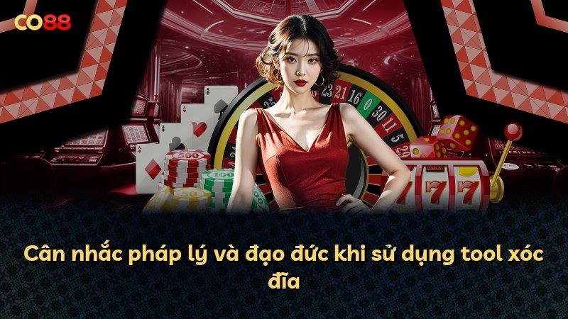 Cân nhắc pháp lý và đạo đức khi sử dụng tool xóc đĩa