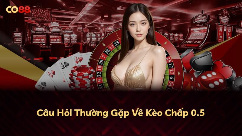Câu Hỏi Thường Gặp Về Kèo Chấp 0.5