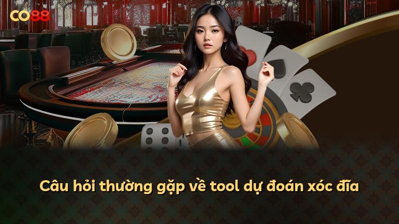 Câu hỏi thường gặp về tool dự đoán xóc đĩa