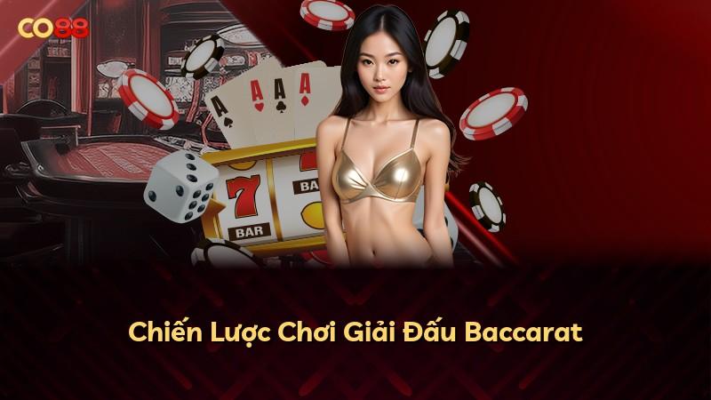 Chiến Lược Chơi Giải Đấu Baccarat