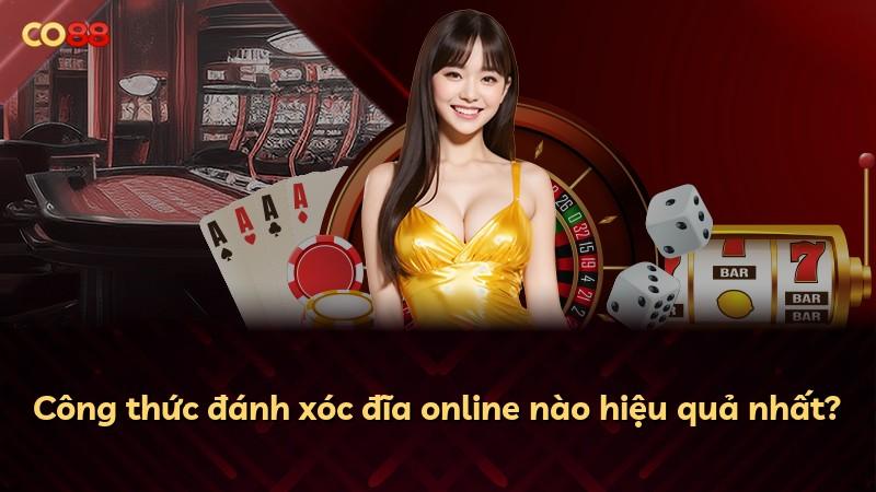 Công thức đánh xóc đĩa online nào hiệu quả nhất?