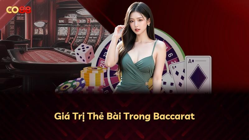 Giá Trị Thẻ Bài Trong Baccarat