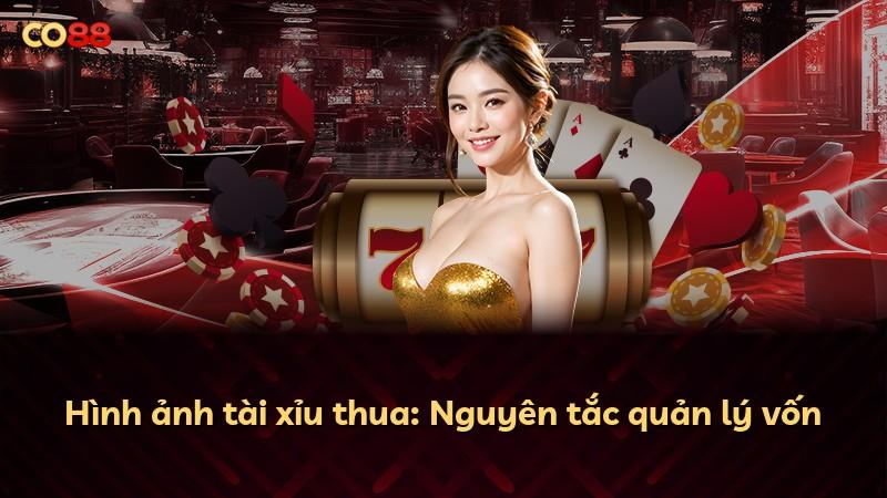 Hình ảnh tài xỉu thua: Nguyên tắc quản lý vốn