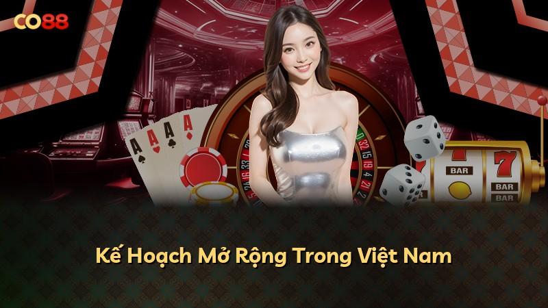 Kế Hoạch Mở Rộng Trong Việt Nam