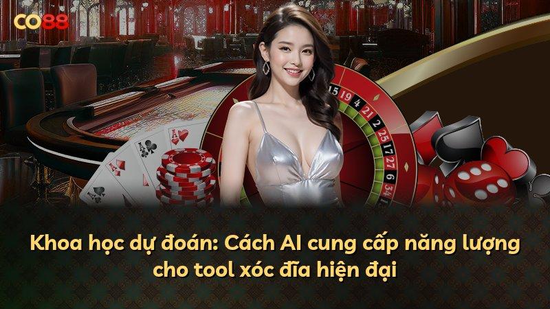 Khoa học dự đoán: Cách AI cung cấp năng lượng cho tool xóc đĩa hiện đại