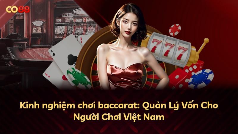 Kinh nghiệm chơi baccarat: Quản Lý Vốn Cho Người Chơi Việt Nam