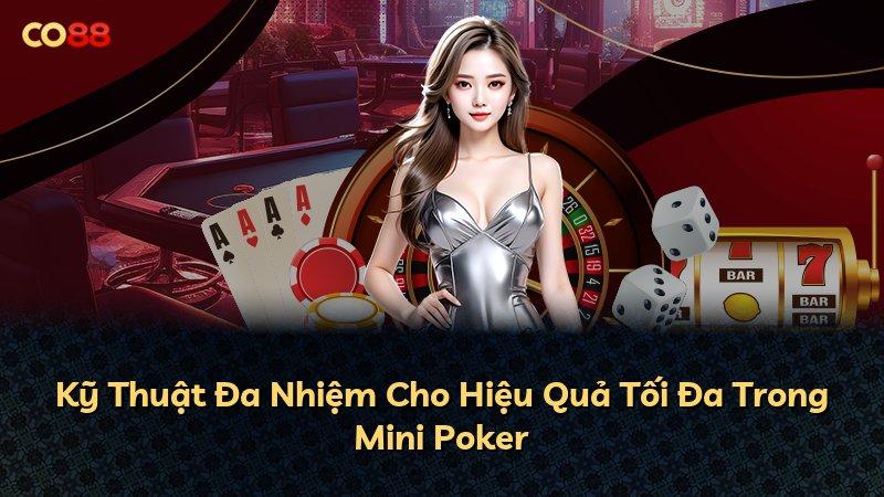 Kỹ Thuật Đa Nhiệm Cho Hiệu Quả Tối Đa Trong Mini Poker