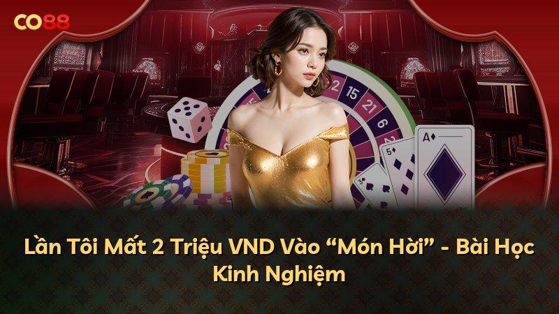 Lần Tôi Mất 2 Triệu VND Vào “Món Hời” - Bài Học Kinh Nghiệm