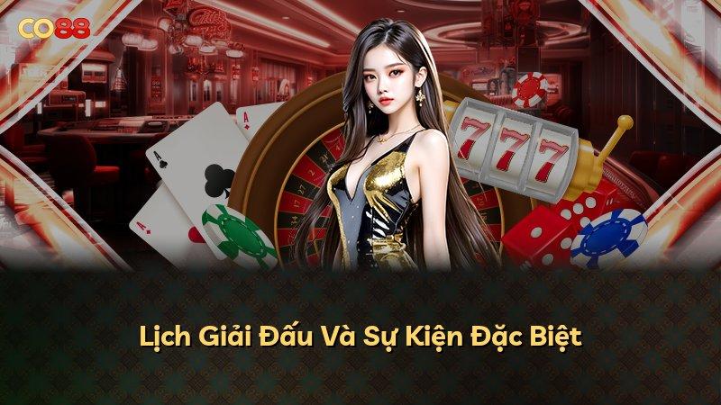 Lịch Giải Đấu Và Sự Kiện Đặc Biệt