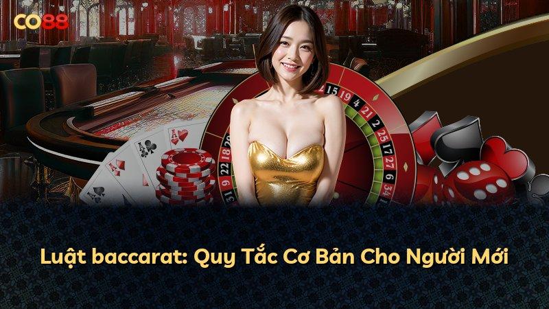 Luật baccarat: Quy Tắc Cơ Bản Cho Người Mới