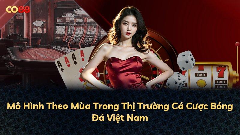 Mô Hình Theo Mùa Trong Thị Trường Cá Cược Bóng Đá Việt Nam