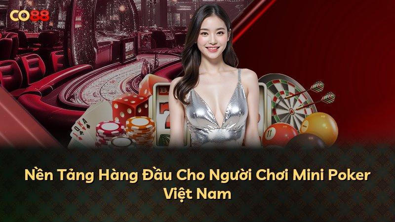 Nền Tảng Hàng Đầu Cho Người Chơi Mini Poker Việt Nam
