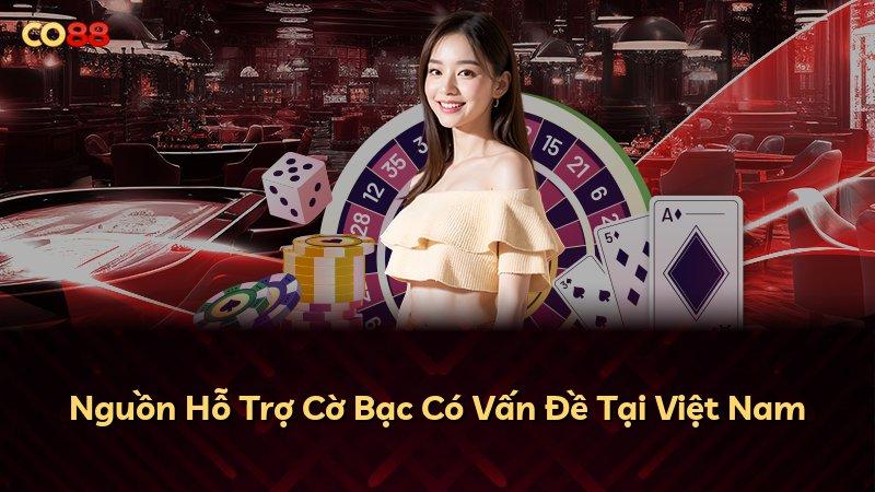 Nguồn Hỗ Trợ Cờ Bạc Có Vấn Đề Tại Việt Nam