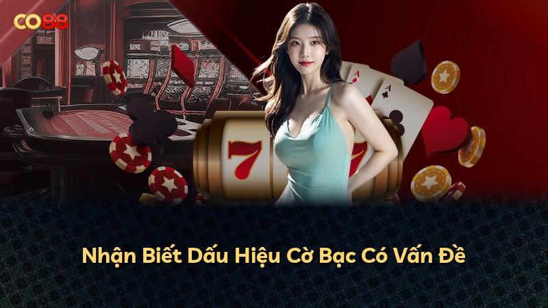 Nhận Biết Dấu Hiệu Cờ Bạc Có Vấn Đề