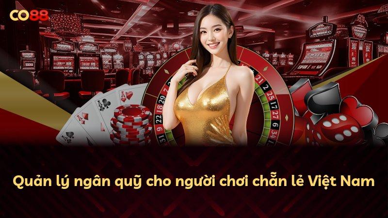 Quản lý ngân quỹ cho người chơi chẵn lẻ Việt Nam