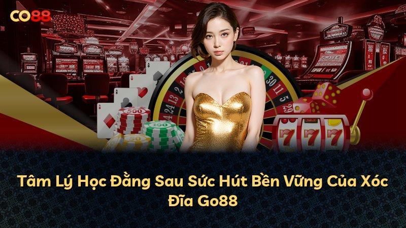 Tâm Lý Học Đằng Sau Sức Hút Bền Vững Của Xóc Đĩa Go88