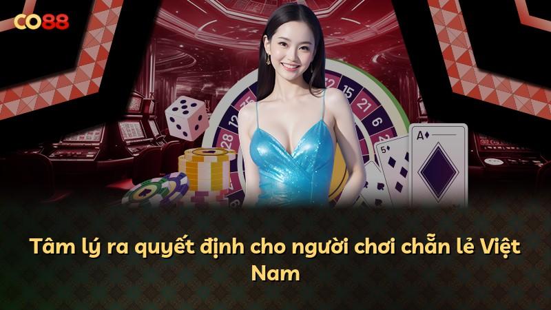 Tâm lý ra quyết định cho người chơi chẵn lẻ Việt Nam