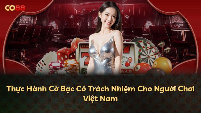 Thực Hành Cờ Bạc Có Trách Nhiệm Cho Người Chơi Việt Nam