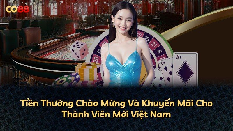 Tiền Thưởng Chào Mừng Và Khuyến Mãi Cho Thành Viên Mới Việt Nam
