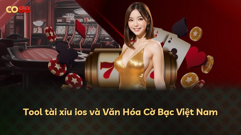 Tool tài xỉu ios và Văn Hóa Cờ Bạc Việt Nam