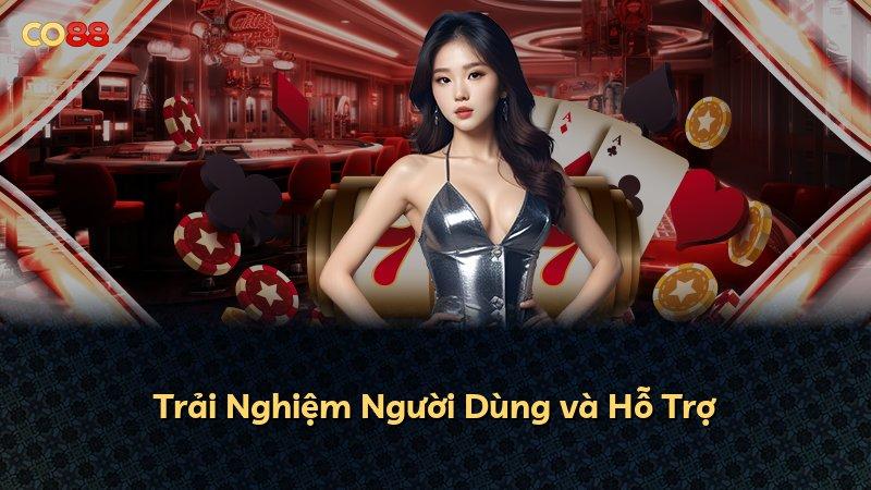 Trải Nghiệm Người Dùng và Hỗ Trợ
