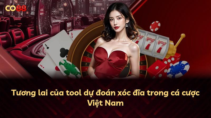 Tương lai của tool dự đoán xóc đĩa trong cá cược Việt Nam
