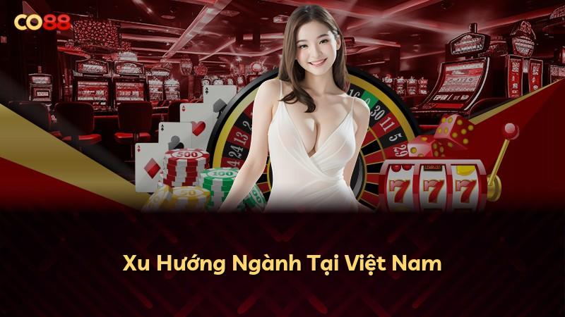Xu Hướng Ngành Tại Việt Nam