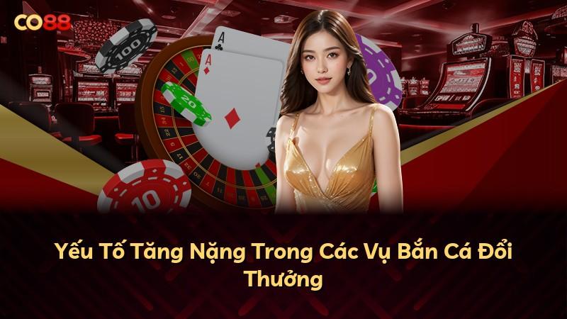 Yếu Tố Tăng Nặng Trong Các Vụ Bắn Cá Đổi Thưởng