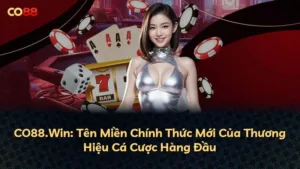 CO88.Win: Tên Miền Chính Thức Mới Của Thương Hiệu Cá Cược Hàng Đầu