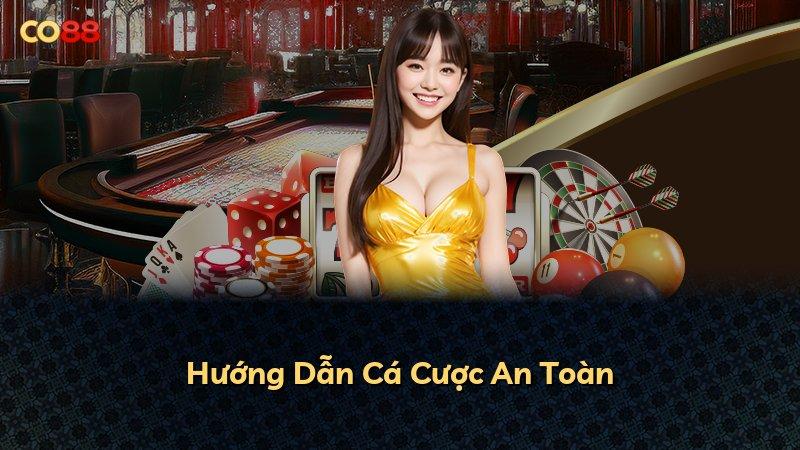 Hướng Dẫn Cá Cược An Toàn