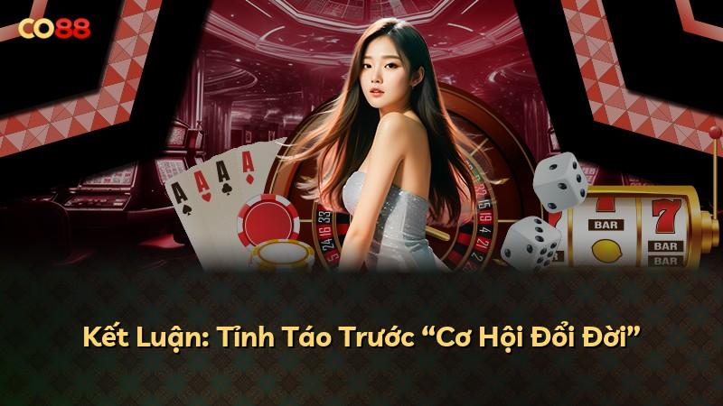 Kết Luận: Tỉnh Táo Trước “Cơ Hội Đổi Đời”