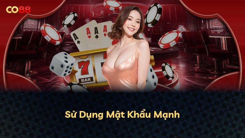 Sử Dụng Mật Khẩu Mạnh